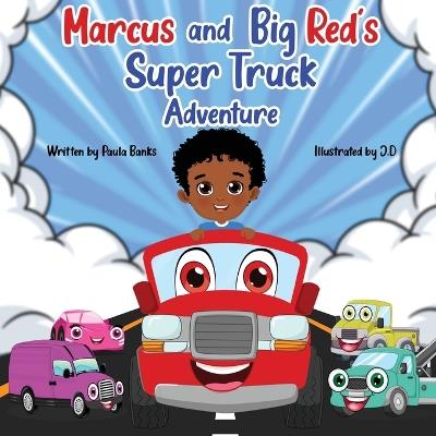 Marcus and Big Red's Super Truck Adventure - Paula Banks - cover