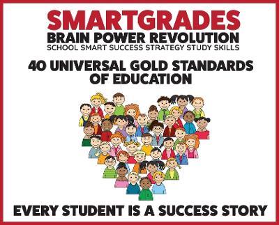 Smartgrades 40 Universal Gold Standards of Education: Every Student Is a Success Story - 5 Star Reviews! - Sharon Lampert - cover