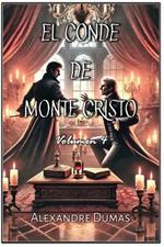 El Conde de Monte Cristo: Volumen 4
