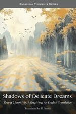 Shadows of Delicate Dreams: An English Translation of Zhang Chao's You Mèng Ying
