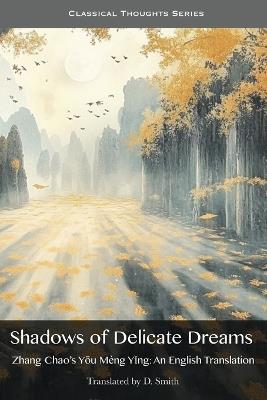 Shadows of Delicate Dreams: An English Translation of Zhang Chao's You Mèng Ying - Chao Zhang - cover