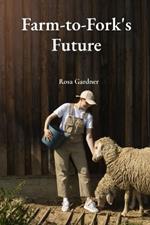 Farm-to-Fork's Future: Optimizing Food Supply Chains, Integrating Sustainable Agricultural Practices And Promoting Ethical Trade