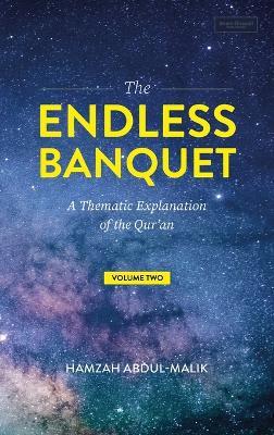 The Endless Banquet (Volume II) (HB) - Hamzah Abdul-Malik - cover