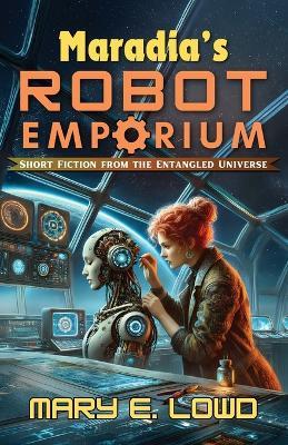 Maradia's Robot Emporium - Mary E Lowd - cover