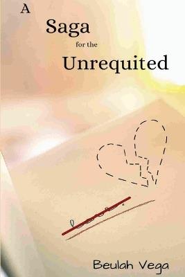 A Saga for the Unrequited - Beulah Vega - cover