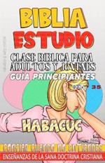 Clase Bíblica para Adultos y Jóvenes, Guía Principiantes - Habacuc: Confiar Cuando no Entiendes