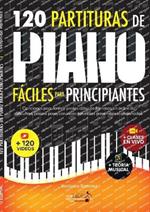 120 Partituras de Piano Fáciles Para Principiantes: Canciones Populares y Piezas Clásicas Famosas en Orden de Dificultad, Paso a Paso, con Video Tutoriales Para Niños o Aficionados