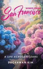 Winds From San Francisco: A Life Across Oceans