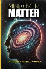 Mind over Matter