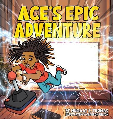 Ace's Epic Adventure - Numaat R Thomas - cover