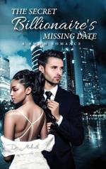 The Secret Billionaire's Missing Date: A Bwwm Romance
