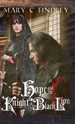 Hope and the Knight of the Black Lion - Mary C Findley - cover