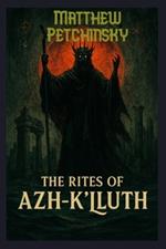 The Rites of Azh-K'luth