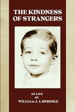 The Kindness of Strangers: My Life