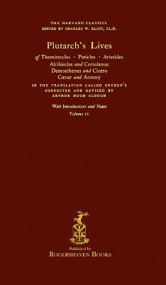The Harvard Classics: Volume 12 - Plutarch's Lives (Rogershaven Facsimile Edition) - cover