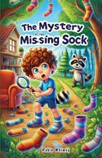 The Mystery of the Missing Sock: The Children's Storybook About ADHD and Organization-The Secret to Finding Lost Things and Organization Skills for Kids with ADHD