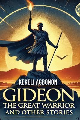 Gideon the great warrior - Kekeli Agbonon - cover