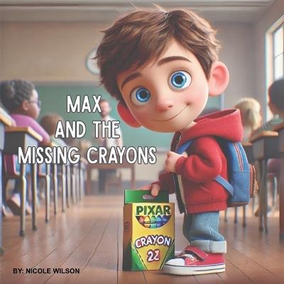 Max and the Missing Crayons - Nicole Wilson - cover