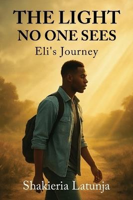 The Light No One Sees - Shakieria Latunja - cover