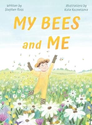 My Bees and Me - Stephen Ross - cover