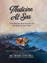 Medicine at Sea: The History and Practice of Medicine in the Field