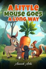 A Little Mouse Goes A Long Way