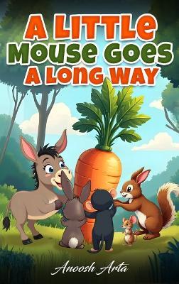 A Little Mouse Goes A Long Way - Anoosh Arta - cover