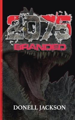 2075: Branded - Donell Jackson - cover