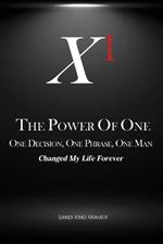 The Power of One: One Decision, One Phrase, One Man