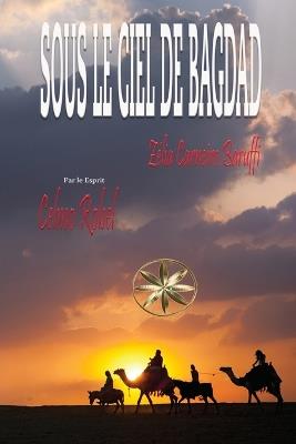 Sous Le Ciel De Bagdad - Zelia Carneiro Baruffi,Par Le Esprit Celmo Robel - cover
