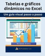Tabelas e gráficos dinâmicos no Excel: Um guia visual passo a passo