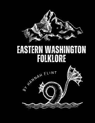 Eastern Washington Folklore - Hannah Joan Flint - cover