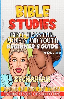 Bible Class for Adults and Youth Beginner's Guide - Zechariah: Visions of Hope for Today - Guillermo Doris McBride - cover