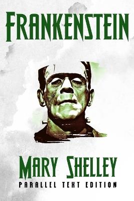 Frankenstein: Both the 1818 and the 1831 editions side by side - Mary Shelley - cover