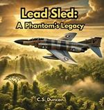 Lead Sled: A Phantom's Legacy