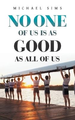 No One of Us Is as Good as All of Us - Michael Sims - cover