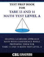 Test Prep Book For TABE 13 and 14 Math Test Level A
