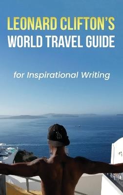 Leonard Clifton's World Travel Guide for Inspirational Writing - Leonard Clifton - cover