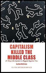 Capitalism Killed the Middle Class: 25 Ways the System is Rigged Against You