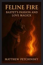 Feline Fire: Bastet's Passion and Love Magick