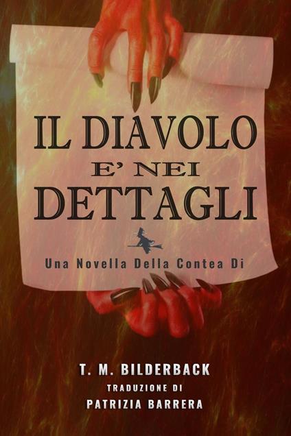 Il Diavolo E' Nei Dettagli - Una novella della Contea di Sardis - T. M. Bilderback,Patrizia Barrera - ebook
