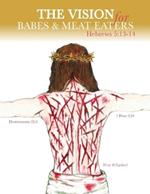 The Vision for Babes and Meat Eaters