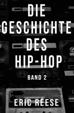 Die Geschichte des Hip-Hop: Band 2