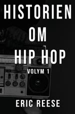 Historien om Hip Hop: Volym 1