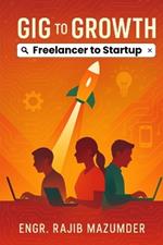 Gig to Growth: Freelancer to Startup