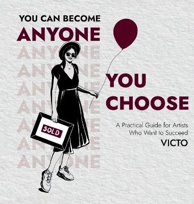 You Can Become Anyone You Choose - Victo Artist - cover
