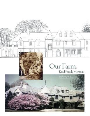 Our Farm - Shirley Diane Zimmer-Kidd,James Howard Kidd - cover