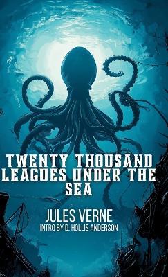 Twenty Thousand Leagues Under The Sea: Collector Series Edition with Intro by D. Hollis Anderson - Jules Verne - cover