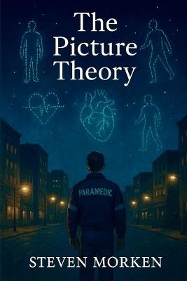 The Picture Theory: The Picture Theory: A Paramedics View of the World - M Morken - cover