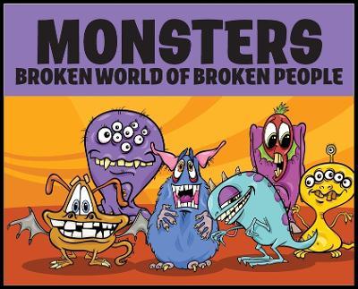 Monsters: Broken World of Broken People - Sharon Esther Lampert - cover